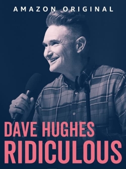 Watch Dave Hughes: Ridiculous (2023) Online FREE