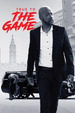 Watch True to the Game (2017) Online FREE