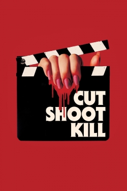 Watch Cut Shoot Kill (2017) Online FREE