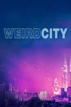 Watch Weird City (2019) Online FREE