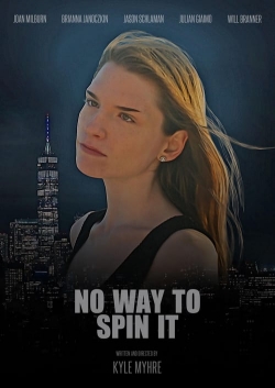 Watch No Way To Spin It (2023) Online FREE