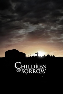 Watch Children of Sorrow (2012) Online FREE