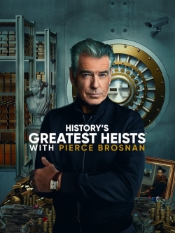 Watch History's Greatest Heists with Pierce Brosnan (2023) Online FREE