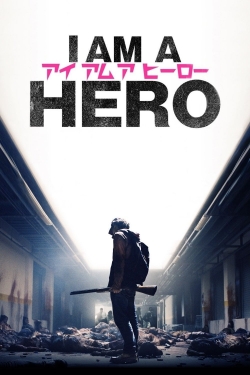 Watch I Am a Hero (2016) Online FREE
