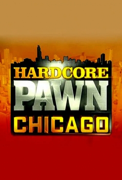 Watch Hardcore Pawn: Chicago (2013) Online FREE