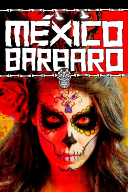 Watch Barbarous Mexico (2014) Online FREE