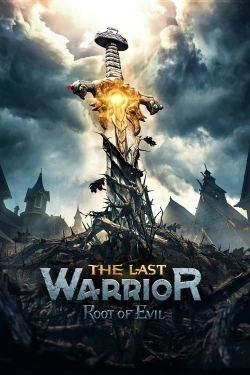 Watch The Last Warrior: Root of Evil (2021) Online FREE