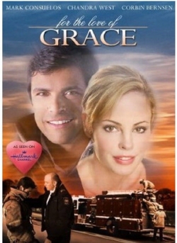 Watch For the Love of Grace (2008) Online FREE