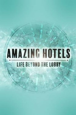 Watch Amazing Hotels: Life Beyond the Lobby (2017) Online FREE