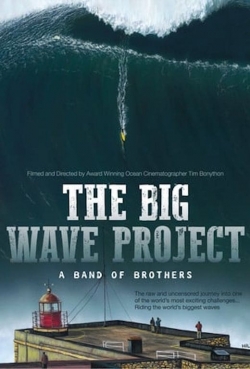 Watch The Big Wave Project: A Band of Brothers (2017) Online FREE