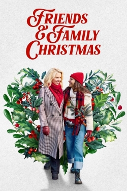 Watch Friends & Family Christmas (2023) Online FREE