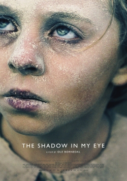 Watch The Shadow In My Eye (2021) Online FREE