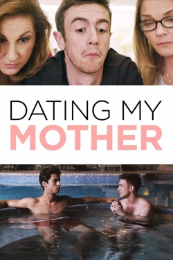 Watch Dating My Mother (2017) Online FREE