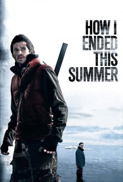 Watch How I Ended This Summer (2010) Online FREE