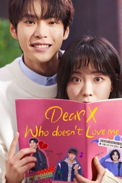Watch Dear X Who Doesn't Love Me (2022) Online FREE