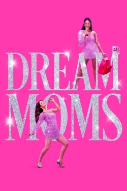 Watch Dream Moms (2023) Online FREE