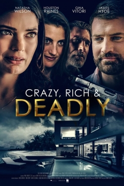 Watch Crazy, Rich and Deadly (2021) Online FREE