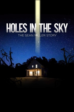 Watch Holes In The Sky: The Sean Miller Story (2021) Online FREE