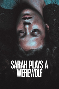 Watch Sarah Plays a Werewolf (2017) Online FREE
