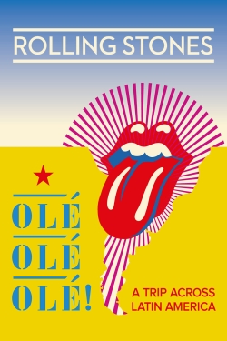 Watch The Rolling Stones: Olé Olé Olé! – A Trip Across Latin America (2016) Online FREE