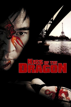 Watch Kiss of the Dragon (2001) Online FREE