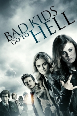 Watch Bad Kids Go To Hell (2012) Online FREE