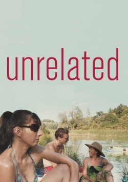 Watch Unrelated (2007) Online FREE