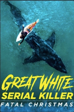 Watch Great White Serial Killer: Fatal Christmas (2022) Online FREE