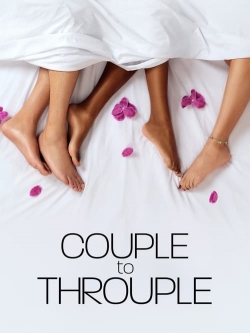 Watch Couple to Throuple (2024) Online FREE