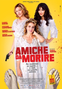 Watch Amiche da morire (2013) Online FREE