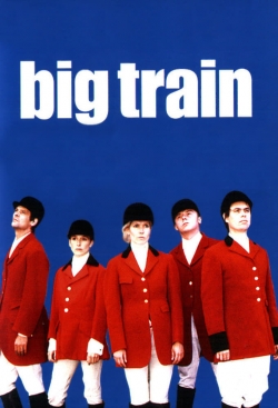 Watch Big Train (1998) Online FREE