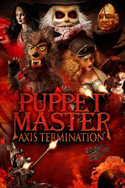 Watch Puppet Master: Axis Termination (2017) Online FREE