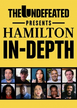 Watch The Undefeated Presents: Hamilton In-Depth (2020) Online FREE