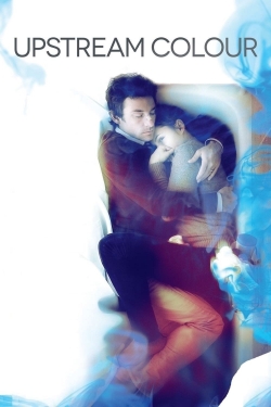 Watch Upstream Color (2013) Online FREE