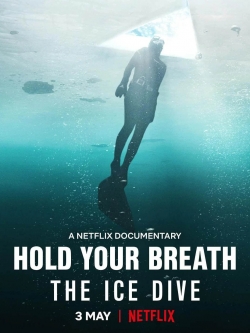 Watch Hold Your Breath: The Ice Dive (2022) Online FREE