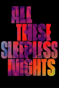 Watch All These Sleepless Nights (2016) Online FREE