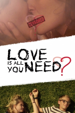 Watch Love Is All You Need? (2016) Online FREE