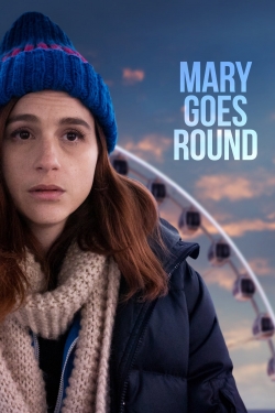 Watch Mary Goes Round (2018) Online FREE