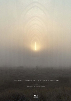 Watch Andrey Tarkovsky. A Cinema Prayer (2019) Online FREE