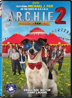 Watch A.R.C.H.I.E. 2: Mission Impawsible (2018) Online FREE