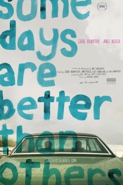 Watch Some Days Are Better Than Others (2011) Online FREE