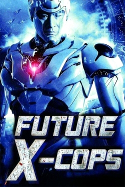 Watch Future X-Cops (2010) Online FREE