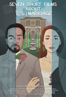 Watch Seven Short Films About (Our) Marriage (2020) Online FREE