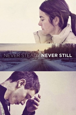 Watch Never Steady, Never Still (2017) Online FREE