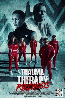 Watch Trauma Therapy: Psychosis (2023) Online FREE