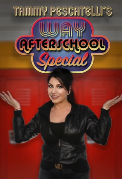 Watch Tammy Pescatelli's Way After School Special (2020) Online FREE