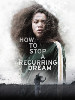Watch How to Stop a Recurring Dream (2021) Online FREE
