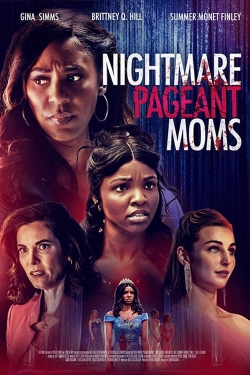 Watch Nightmare Pageant Moms (2023) Online FREE