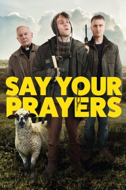 Watch Say Your Prayers (2020) Online FREE