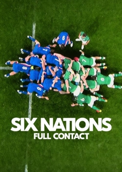 Watch Six Nations: Full Contact (2024) Online FREE